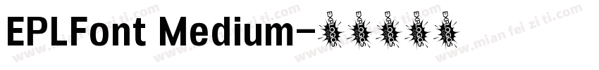 EPLFont Medium字体转换